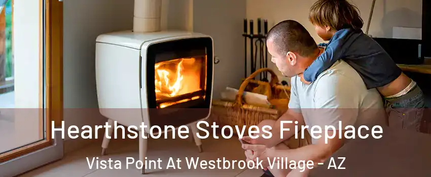 Hearthstone Stoves Fireplace Vista Point At Westbrook Village - AZ