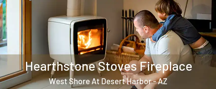 Hearthstone Stoves Fireplace West Shore At Desert Harbor - AZ