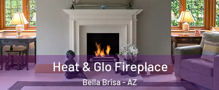 Heat & Glo Fireplace Bella Brisa - AZ