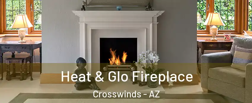 Heat & Glo Fireplace Crosswinds - AZ
