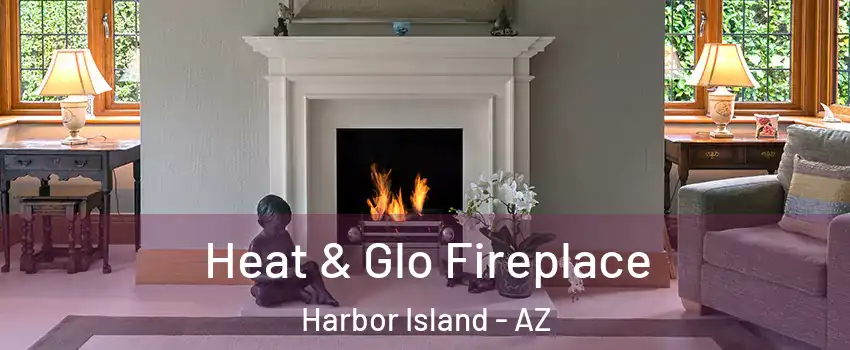 Heat & Glo Fireplace Harbor Island - AZ
