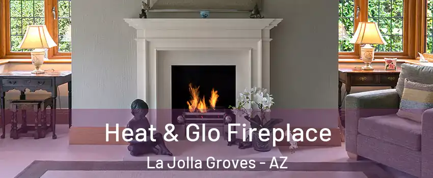 Heat & Glo Fireplace La Jolla Groves - AZ