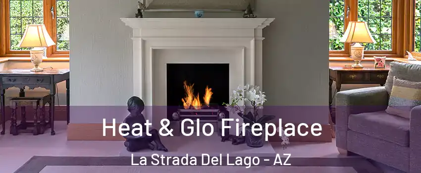 Heat & Glo Fireplace La Strada Del Lago - AZ