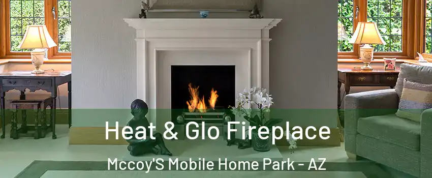 Heat & Glo Fireplace Mccoy'S Mobile Home Park - AZ