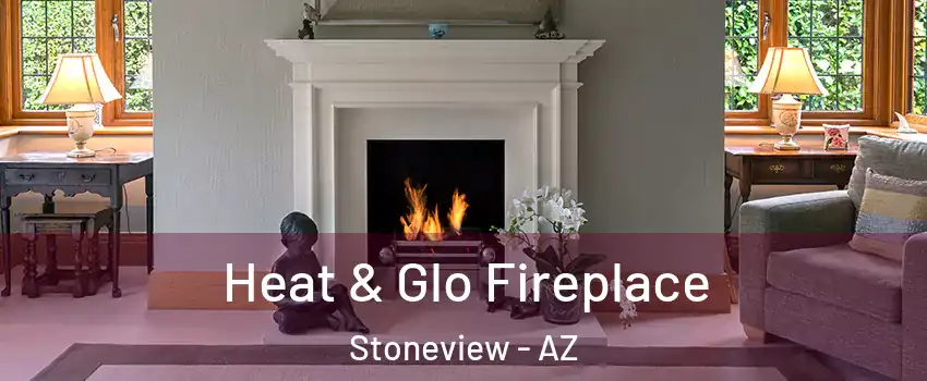 Heat & Glo Fireplace Stoneview - AZ