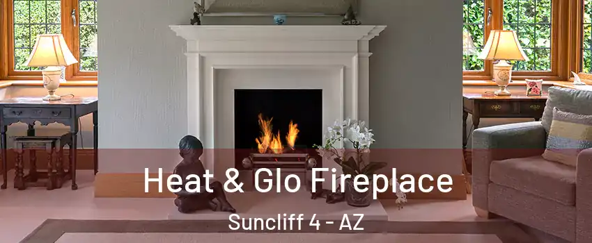 Heat & Glo Fireplace Suncliff 4 - AZ