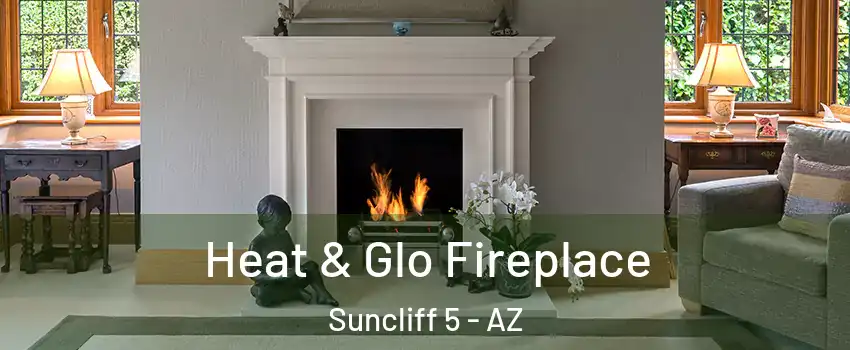 Heat & Glo Fireplace Suncliff 5 - AZ