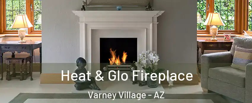 Heat & Glo Fireplace Varney Village - AZ