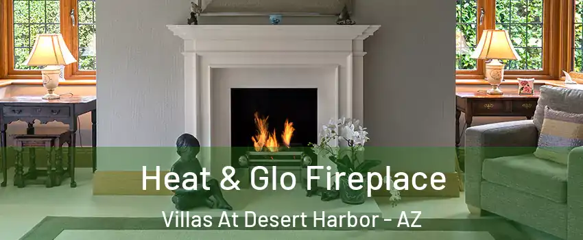 Heat & Glo Fireplace Villas At Desert Harbor - AZ