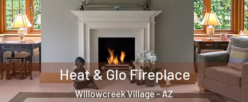 Heat & Glo Fireplace Willowcreek Village - AZ