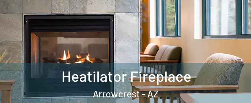 Heatilator Fireplace Arrowcrest - AZ