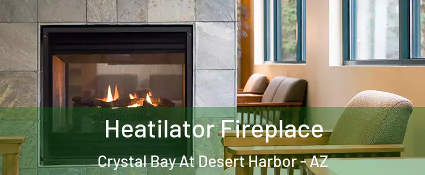 Heatilator Fireplace Crystal Bay At Desert Harbor - AZ