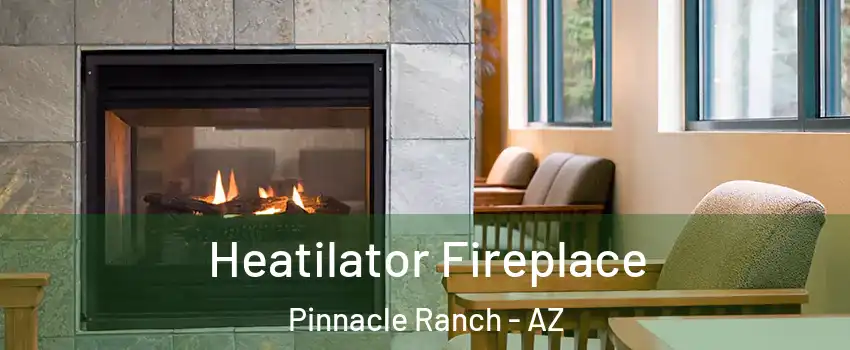 Heatilator Fireplace Pinnacle Ranch - AZ