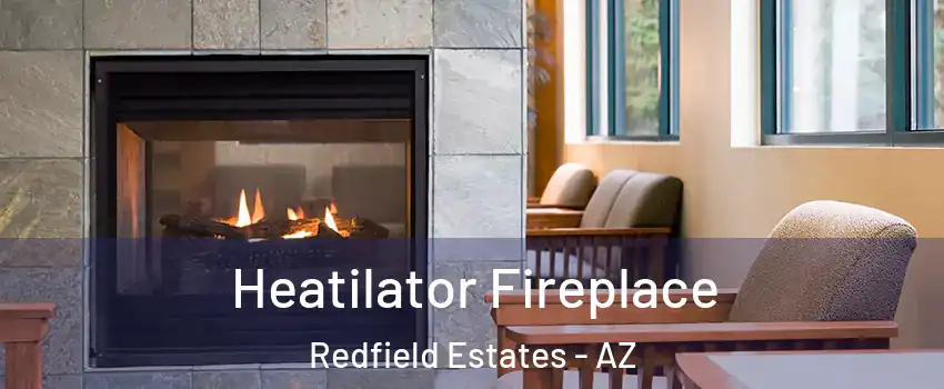 Heatilator Fireplace Redfield Estates - AZ