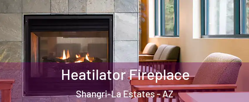 Heatilator Fireplace Shangri-La Estates - AZ
