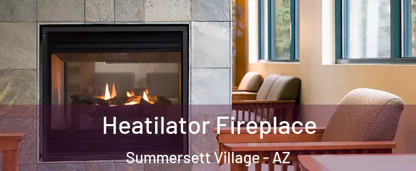 Heatilator Fireplace Summersett Village - AZ