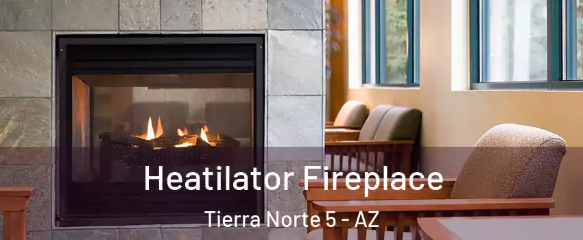 Heatilator Fireplace Tierra Norte 5 - AZ
