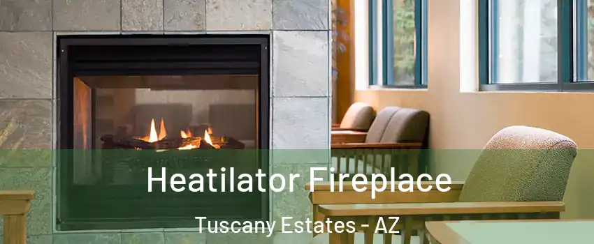 Heatilator Fireplace Tuscany Estates - AZ