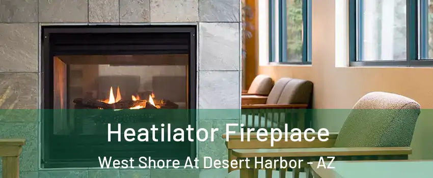 Heatilator Fireplace West Shore At Desert Harbor - AZ