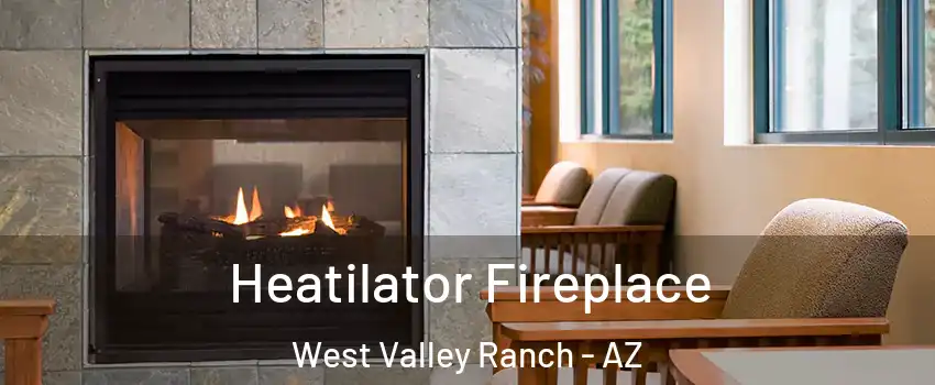 Heatilator Fireplace West Valley Ranch - AZ