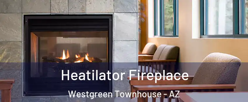 Heatilator Fireplace Westgreen Townhouse - AZ