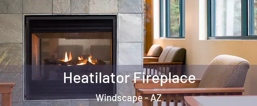 Heatilator Fireplace Windscape - AZ