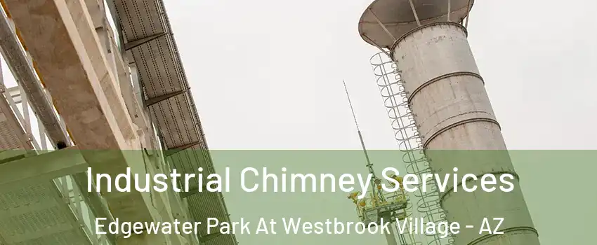 Industrial Chimney Services Edgewater Park At Westbrook Village - AZ