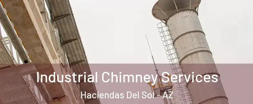 Industrial Chimney Services Haciendas Del Sol - AZ