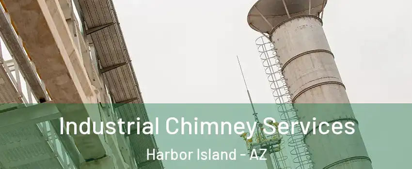 Industrial Chimney Services Harbor Island - AZ