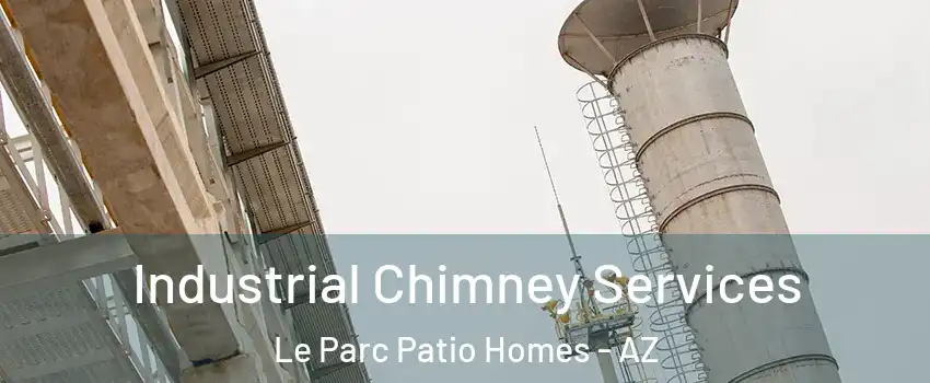 Industrial Chimney Services Le Parc Patio Homes - AZ
