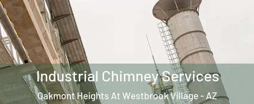 Industrial Chimney Services Oakmont Heights At Westbrook Village - AZ