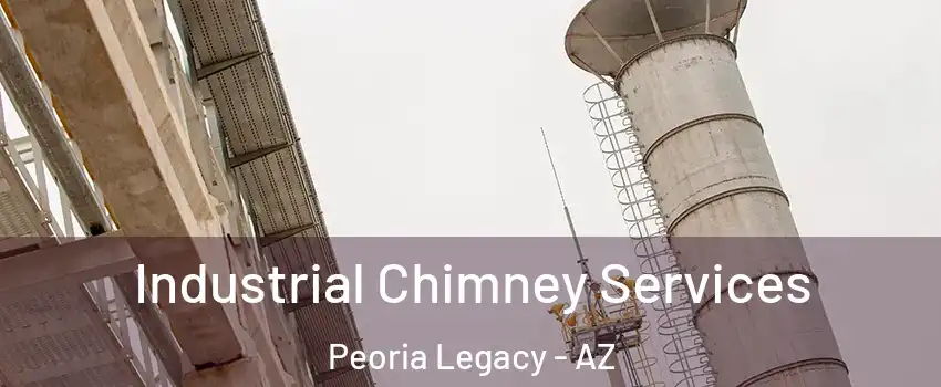Industrial Chimney Services Peoria Legacy - AZ