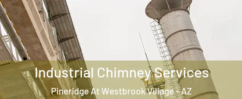 Industrial Chimney Services Pineridge At Westbrook Village - AZ