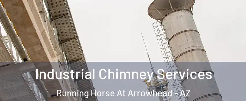 Industrial Chimney Services Running Horse At Arrowhead - AZ