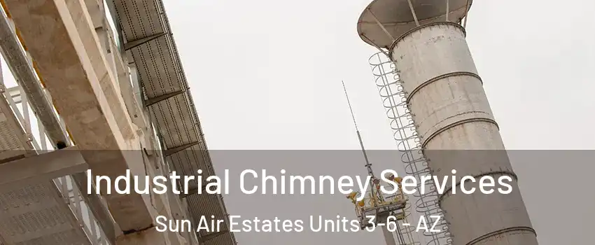 Industrial Chimney Services Sun Air Estates Units 3-6 - AZ