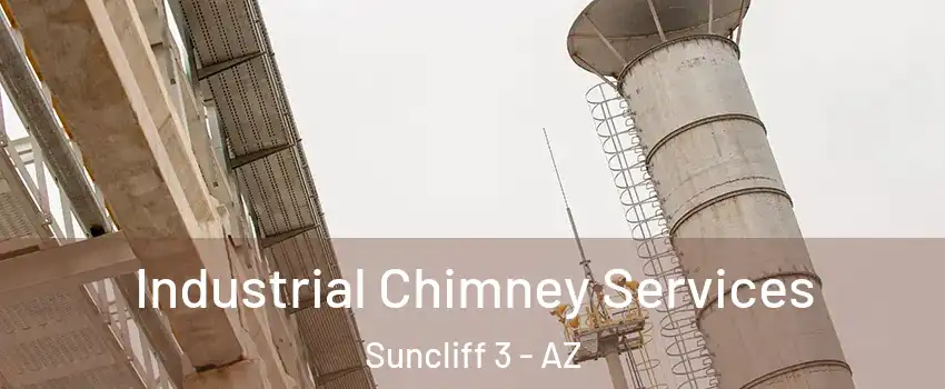 Industrial Chimney Services Suncliff 3 - AZ