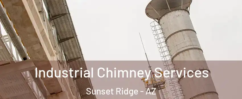 Industrial Chimney Services Sunset Ridge - AZ