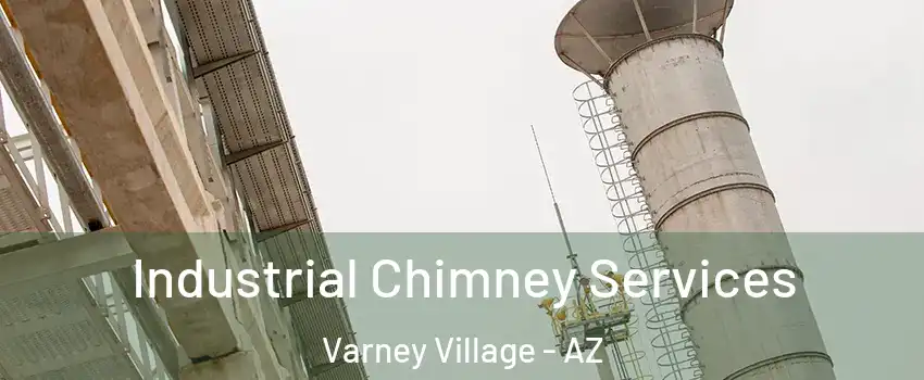 Industrial Chimney Services Varney Village - AZ