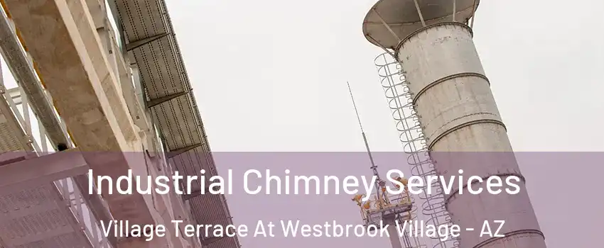 Industrial Chimney Services Village Terrace At Westbrook Village - AZ