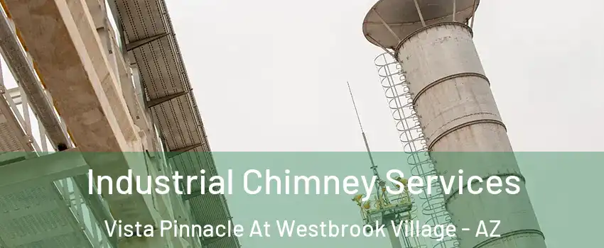 Industrial Chimney Services Vista Pinnacle At Westbrook Village - AZ