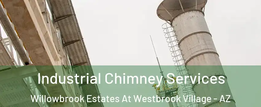Industrial Chimney Services Willowbrook Estates At Westbrook Village - AZ