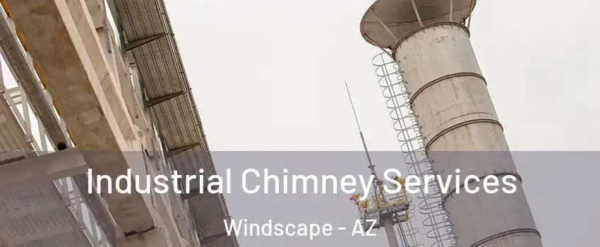 Industrial Chimney Services Windscape - AZ