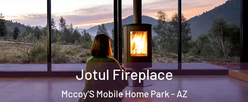 Jotul Fireplace Mccoy'S Mobile Home Park - AZ