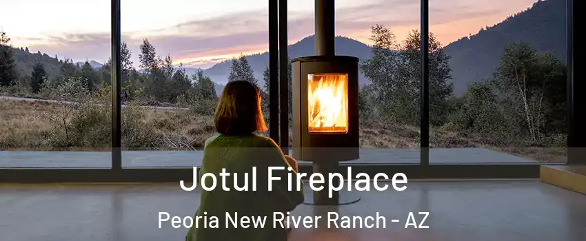 Jotul Fireplace Peoria New River Ranch - AZ