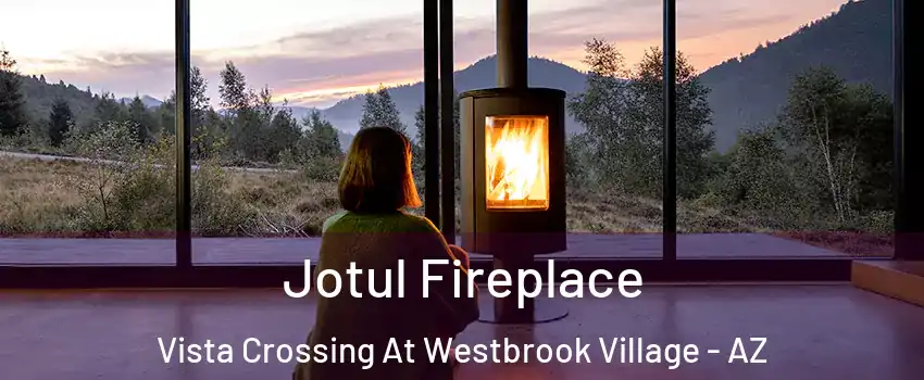 Jotul Fireplace Vista Crossing At Westbrook Village - AZ