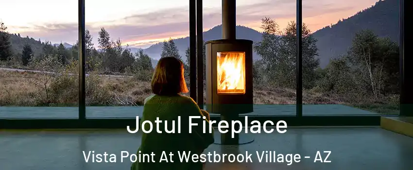 Jotul Fireplace Vista Point At Westbrook Village - AZ