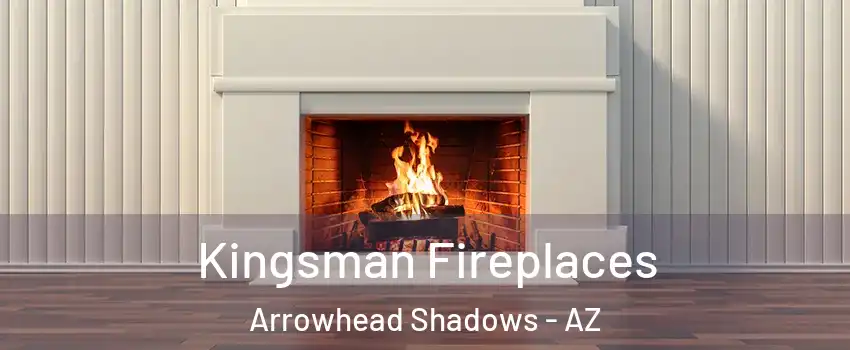 Kingsman Fireplaces Arrowhead Shadows - AZ
