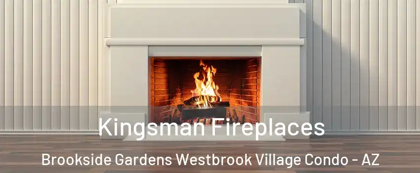 Kingsman Fireplaces Brookside Gardens Westbrook Village Condo - AZ