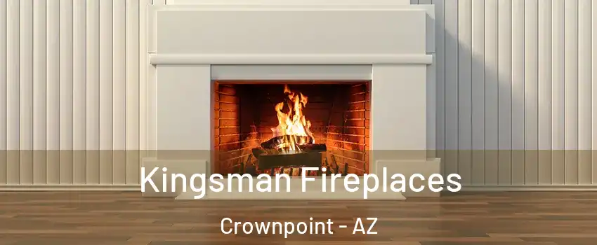 Kingsman Fireplaces Crownpoint - AZ
