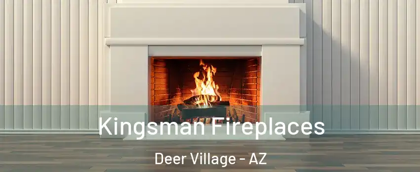 Kingsman Fireplaces Deer Village - AZ